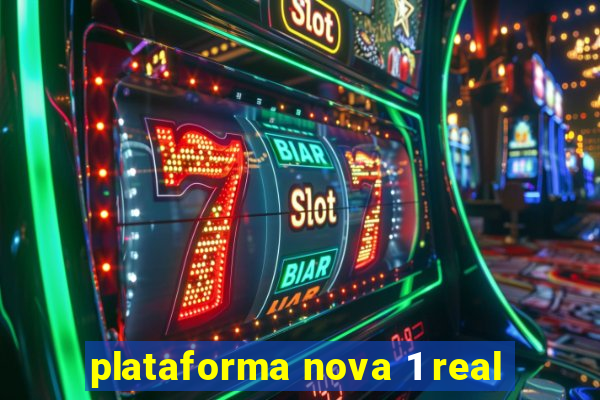 plataforma nova 1 real